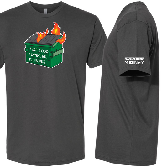 Everything Money "Fire Your Financial Planner" Fitted Crew T-Shirt by Next Level