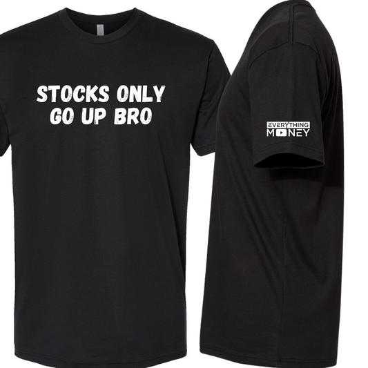 Everything Money "Stocks Only Go Up Bro" Fitted Crew T-Shirt by Next Level